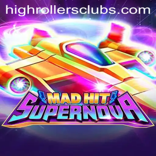 MadHitSupernova: The Explosive Game Taking the HighRollers Club by Storm
