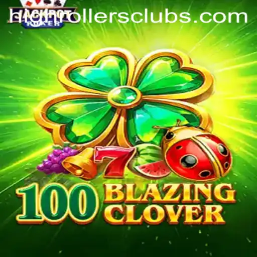 Exploring the Thrills of 100BlazingClover and the Exciting HighRollers Club