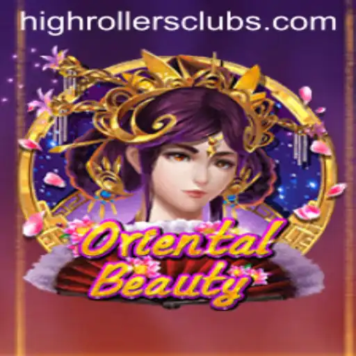 Discover the Exciting World of 'OrientalBeauty' in the HighRollers Club