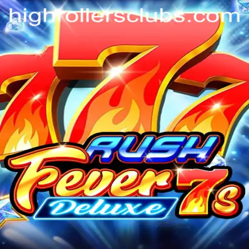Explore RushFever7sDeluxe: The Game for HighRollers Club Enthusiasts